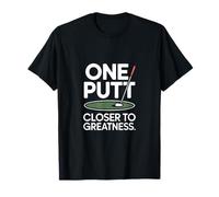 Un Putt più Vicino al Greatness Golf Maglietta