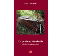 Un quaderno rosso bordò. Antologia di chi non sono stato