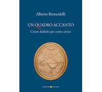 Un quadro accanto. Cento dediche per cento artisti