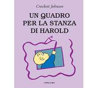 Un quadro per la stanza di Harold. Ediz. a colori