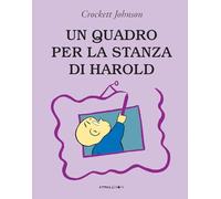 Un quadro per la stanza di Harold. Ediz. a colori