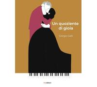 Libri Giorgio Galli - Un Quoziente Di Gioia