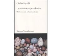 Un racconto apocalittico. Dall'economia all'antropologia