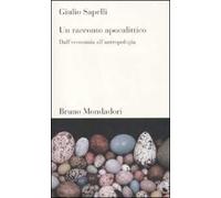 Un racconto apocalittico. Dall'economia all'antropologia