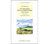 Un ragazzo dello Shropshire e altre poesie. Testo inglese a fronte