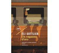 Un ragazzo d'oro [Paperback] [Jan 18, 2018] Gottlieb, Eli and Martinese, Assunta