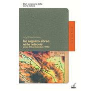 Un ragazzo ebreo nelle retrovie dopo l’8 settembre 1943