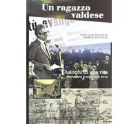 Un ragazzo valdese. Dialoghi di una vita