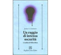 Un raggio di intensa oscurità. L'eredità di Wilfred Bion