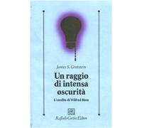 Un raggio di intensa oscurità. L'eredità di Wilfred Bion