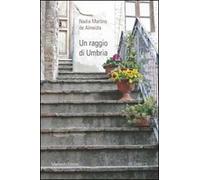 Un raggio di Umbria. Con DVD