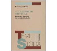 Un rapporto difficile. Romania e Stati Uniti nel periodo interbellico