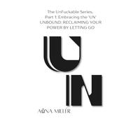 UN: Reclaiming Your Power by Letting Go