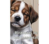 Un Refugio de Recuerdos: El Diario Íntimo de las Travesuras de Mis Mascotas