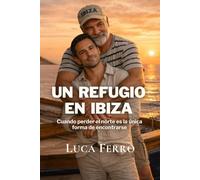 UN REFUGIO EN IBIZA: Cuando perder el norte es la única forma de encontrarse