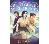 Un Refulgente Mundo Ignoto: 1