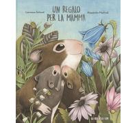 Un regalo per la mamma. Ediz. a colori