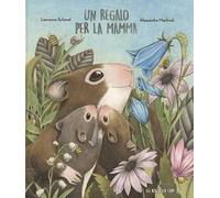 Un regalo per la mamma. Ediz. a colori