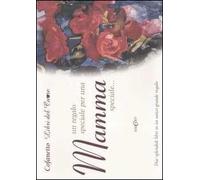Un regalo speciale per una mamma speciale.... Ediz. illustrata
