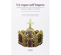 Un regno nell'impero. I caratteri originali del regno normanno nell'età sveva. P