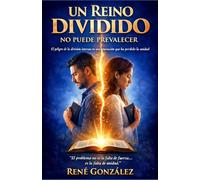 UN REINO DIVIDIDO NO PUEDE PREVALECER: El peligro de la división interna en una generación que a perdido la unidad