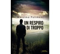Un respiro di troppo di Massimo Polimeni, 2019, Youcanprint