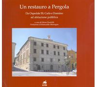 Un restauro a Pergola. Da Ospedale SS. Carlo e Donnino ad abitazione pubblica