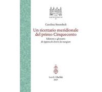 Un ricettario meridionale del primo Cinquecento. Edizione e glossario di Apparecchi diversi da mangiare