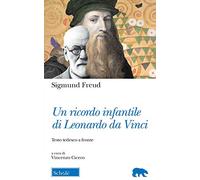 Un ricordo infantile di Leonardo da Vinci. Testo tedesco a fronte