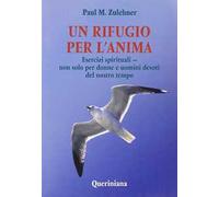 Un rifugio per l'anima. Esercizi spirituali. Non solo per donne e uomini devoti del nostro tempo
