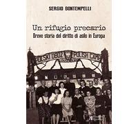 Un rifugio precario. Breve storia del diritto di asilo in Europa