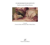 Un rinascimento di contatti. Studi in ricordo di Paola Moreno