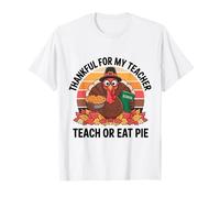 Un Ringraziamento per Il Mio Insegnante Retro Funny Turkey Teach Eat Pie Maglietta