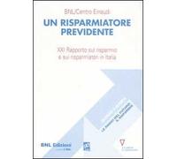 Un risparmiatore previdente. 21° Rapporto sul risparmio e sui risparmiatori in Italia