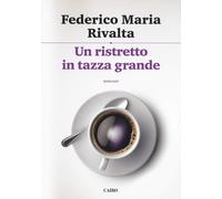 Un ristretto in tazza grande [Paperback] [Jan 17, 2019] Rivalta, Federico Maria