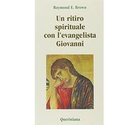 Un ritiro spirituale con l'evangelista Giovanni. «Perché abbiate la vita»