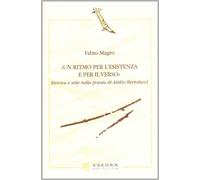 Un ritmo per l'esistenza e per il verso. Metrica e stile nella poesia di A...