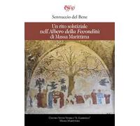 Un rito solstiziale nell'«Albero della Fecondità» di Massa Marittima