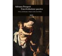 Un rivoluzione passiva. Chiesa, intellettuali e religione nella storia d'Italia