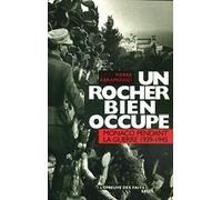 Un Rocher Bien Occupe. Monaco Pendant La Guerre 1939-1945