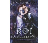 Un Roi sans Couronne: Partie 2