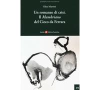 Un romanzo di crisi. «Il Mambriano» del Cieco da Ferrara - Martini Elisa