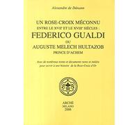 Un Rose-croix meconnu entre le XVIIe et le XVIIIe siècles: Federico Gualdi ou Auguste Melech Hultazob prince d'Achem