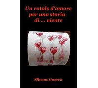 Un rotolo d'amore per una storia di... niente