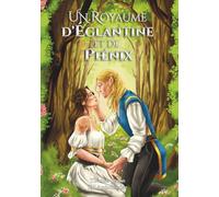 Un Royaume d'Églantine et de Phénix