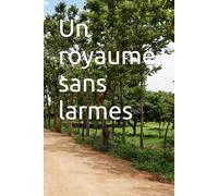 UN ROYAUME SANS LARMES