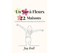 Un Sac à Fleurs, 22 maisons: Carnet de bord pour déménager sans perdre la tête