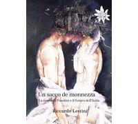 Un sacco de monnezza. La morte di Pasolini e il futuro dell'Italia [Paperback] [