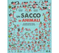 Un sacco di animali. Un libro-gioco e mille informazioni col botto! Ediz. a colori
