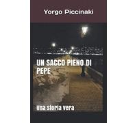UN SACCO PIENO DI PEPE: Una storia vera